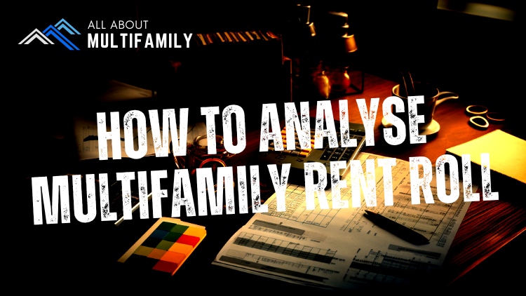 How to Analyze a Multifamily Rent Roll: A Comprehensive Guide
