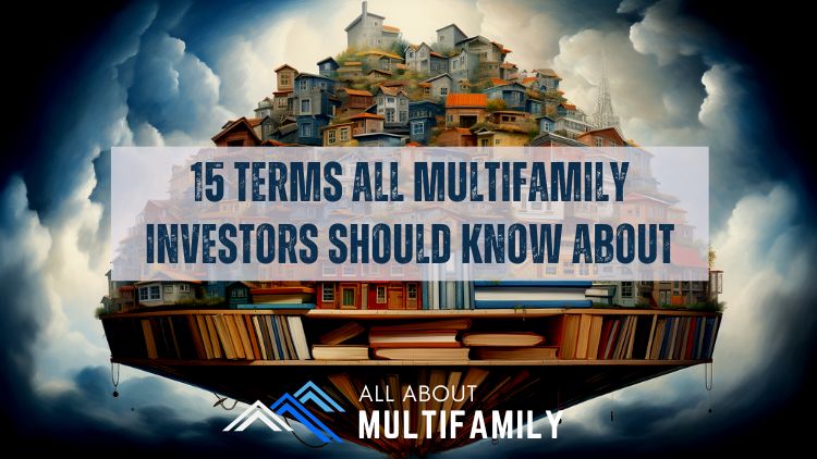 15 Terms All Multifamily Real Estate Investors Should Know About