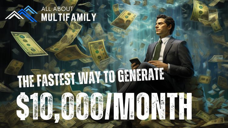 The Fastest Way to Generate $10,000/Month Passive Income through Real Estate