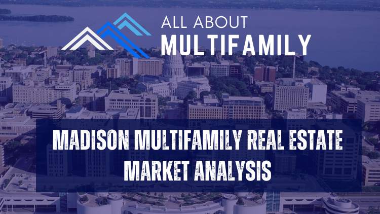 Madison Multifamily Real Estate Market