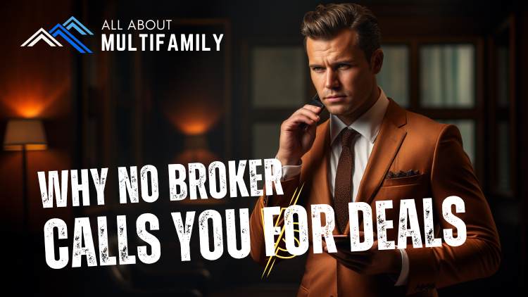 Reasons Why Brokers Are NOT Calling You For New Deals