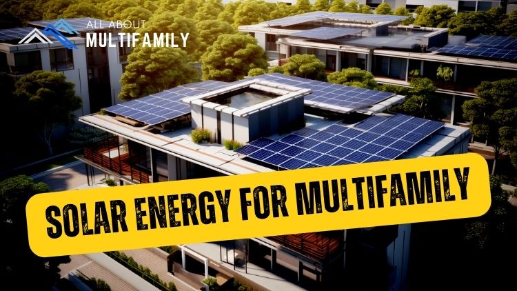 benefits of solar energy for multifamily complex