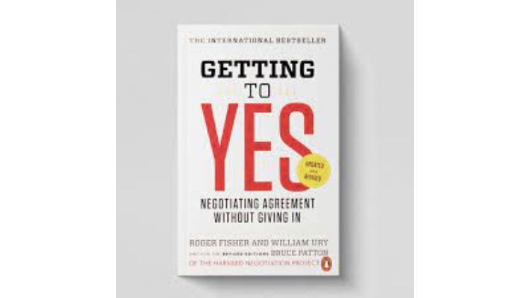 Getting to Yes: Negotiating Agreement Without Giving In