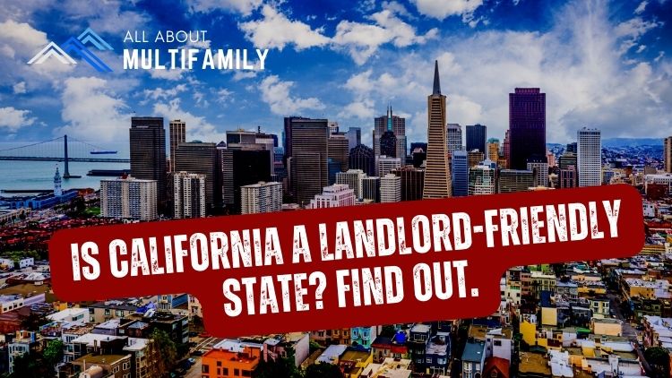 Is California A Landlord-friendly State?