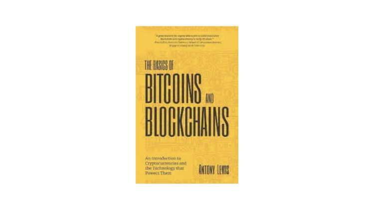 The Basics of Bitcoins and Blockchains: An Introduction to Cryptocurrencies and the Technology that Powers Them