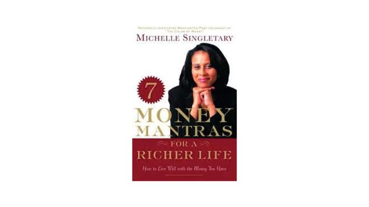Key Takeaways from "7 Money Mantras for a Richer Life: How to Live Well with the Money You Have"