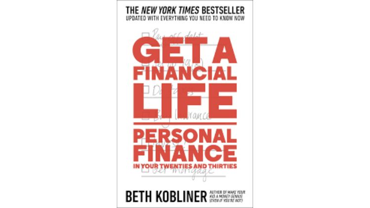 Get a Financial Life: Personal Finance in Your Twenties and Thirties