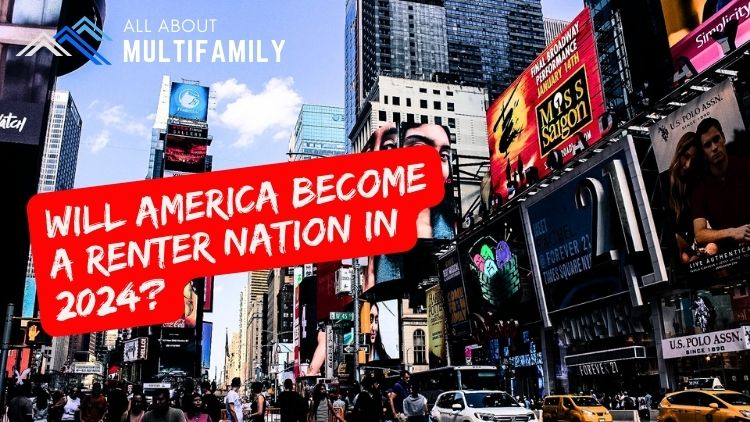 Will America Become A Renter Nation In 2024?