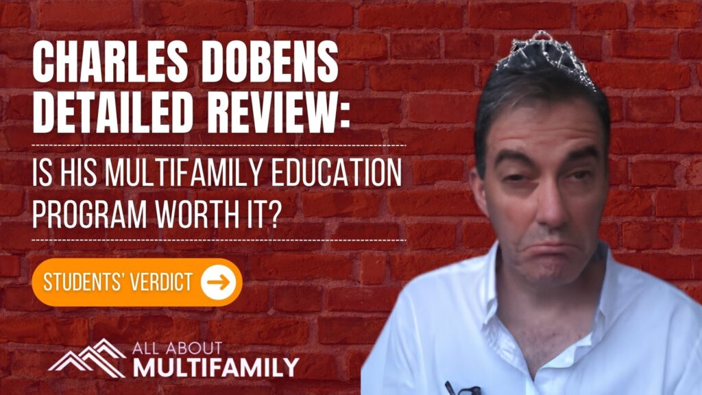 Charles Dobens Multifamily Course Review in Detail